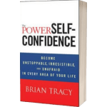 The Power of Self Confidence (by Brian Tracy)