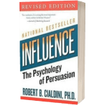 Influence: The Psychology of Persuasion (by Robert D. Cialdini)
