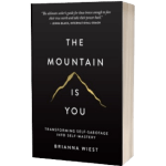 The Mountain is You (by Brianna Wiest)